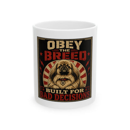 Obey the Breed Pekingese Ceramic Mug, (11oz, 15oz)